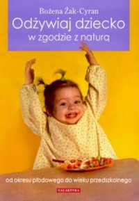 Odżywiaj dziecko w zgodzie z naturą. - okładka książki