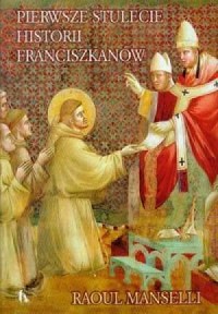 Pierwsze stulecie historii franciszkanów - okładka książki