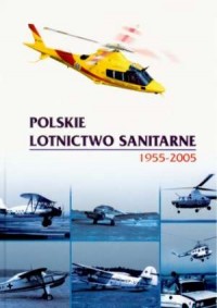 Polskie lotnictwo sanitarne 1955-2005 - okładka książki