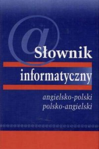 Słownik informatyczny angielsko-polski, - okładka książki