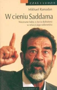 W cieniu Saddama. Nieznane fakty - okładka książki