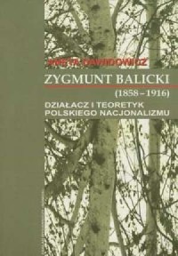 Zygmunt Balicki (1858-1916). Działacz - okładka książki