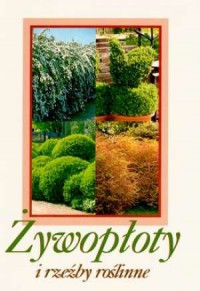 Żywopłoty i rzeźby roślinne - okładka książki