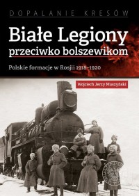 Białe Legiony przeciwko bolszewikom. - okładka książki