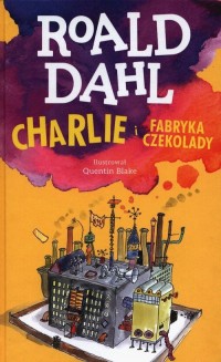 Charlie i fabryka czekolady - okładka książki