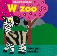 Dotykam i poznaję! W zoo - okładka książki