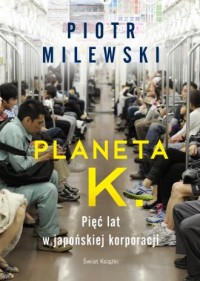 Planeta K. Pięć lat w japońskiej - okładka książki
