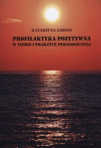 Profilaktyka pozytywna w teorii - okładka książki