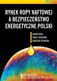 Rynek ropy naftowej a bezpieczeństwo - okładka książki