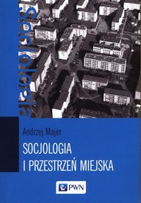 Socjologia i przestrzeń miejska - okładka książki
