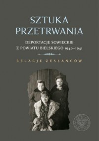 Sztuka przetrwania. Deportacje - okładka książki