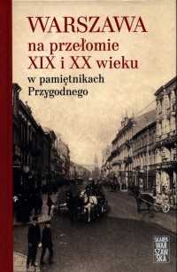 Warszawa na przełomie XIX i XX - okładka książki