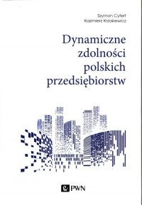 Dynamiczne zdolności polskich przedsiębiorstw - okładka książki