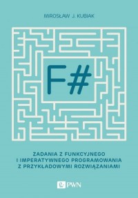 F#. Zadania z funkcyjnego i imperatywnego - okładka książki