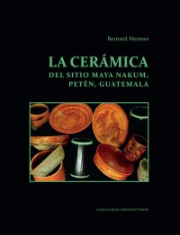 La ceramica del sitio Maya Nakum - okładka książki
