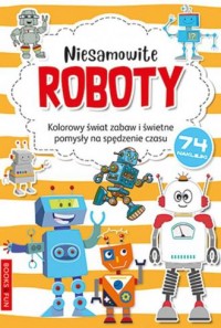 Niesamowite Roboty Kolorowanka - okładka książki