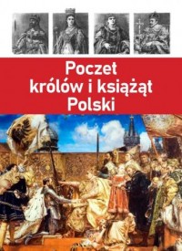 Poczet królów i książąt Polski - okładka książki