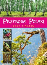 Przyroda Polski. Lasy i Parki - okładka książki