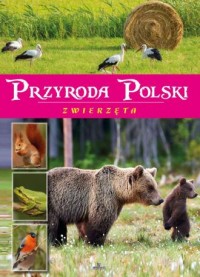 Przyroda Polski. Zwierzęta - okładka książki