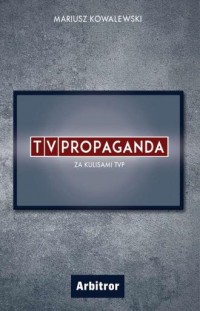 TVpropaganda za kulisami TVP - okładka książki