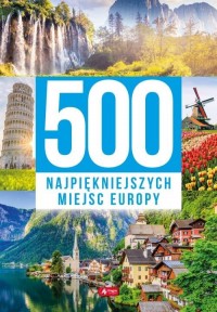 500 najpiękniejszych miejsc Europy - okładka książki