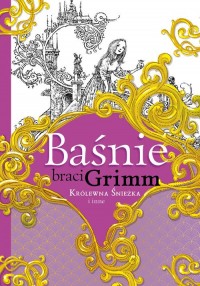 Baśnie braci Grimm. Królewna Śnieżka - okładka książki