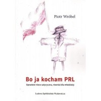 Bo ja kocham PRL - okładka książki