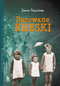 Darowane kreski. Seria: Wojny dorosłych - okładka książki