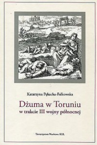 Dżuma w Toruniu w trakcie III wojny - okładka książki