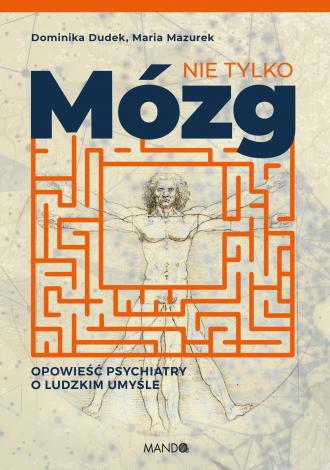 Nie tylko mózg. Opowieść psychiatry - okładka książki