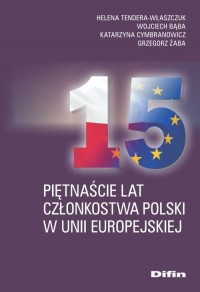 Piętnaście lat członkostwa Polski - okładka książki