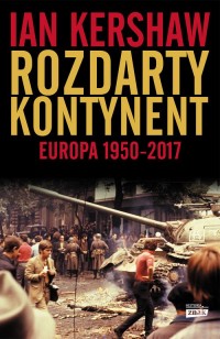 Rozdarty kontynent Europa 1950-2017 - okładka książki