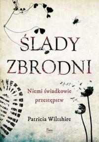 Ślady zbrodni. Niemi świadkowie - okładka książki