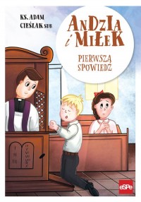 Andzia i Miłek Pierwsza spowiedź. - okładka książki