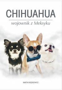 Chihuahua wojownik z Meksyku - okładka książki