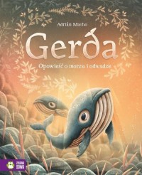 Gerda Opowieść o morzu i odwadze. - okładka książki