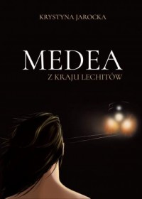Medea z kraju Lechitów - okładka książki