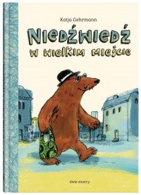 Niedźwiedź w wielkim mieście - okładka książki
