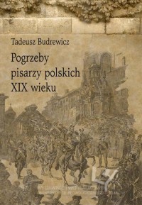 Pogrzeby pisarzy polskich XIX wieku - okładka książki