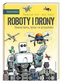 Roboty i drony - dawno temu, teraz - okładka książki