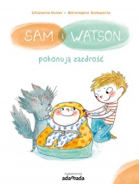Sam i Watson pokonują zazdrość - okładka książki