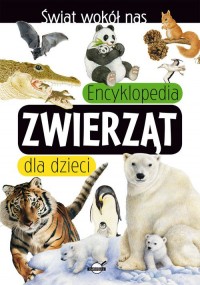 Świat wokół nas. Encyklopedia zwierząt - okładka książki
