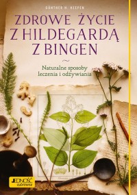 Zdrowe życie z Hildegardą z Bingen. - okładka książki