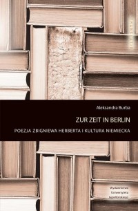 Zur Zeit in Berlin. Poezja Zbigniewa - okładka książki