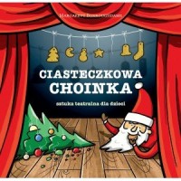 Ciasteczkowa choinka - sztuka teatralna - okładka książki
