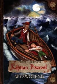 Kapitan Piszczel. Wyzwolenie - okładka książki
