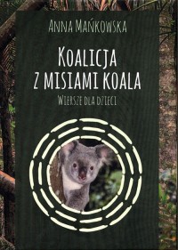 Koalicja z misiami koala. Wiersze - okładka książki