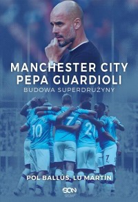 Manchester City Pepa Guardioli. - okładka książki