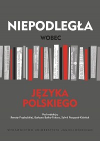 Niepodległa wobec języka polskiego - okładka książki
