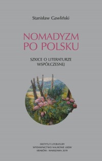 Nomadyzm po Polsku. Szkice o literaturze - okładka książki